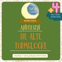 Produktbild: Die alte Turmglocke plus vier weitere M&auml;rchen von Hans Christian Andersen