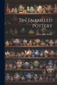 Produktbild: Tin Enameled Pottery