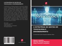 Produktbild: A Estrat&eacute;gia De Gest&atilde;o Em Toxicologia E Envenenamento