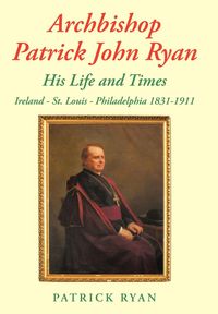 Produktbild: Archbishop Patrick John Ryan His Life and Times
