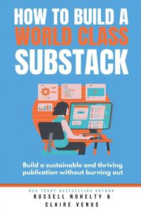 Produktbild: How to Build a World Class Substack