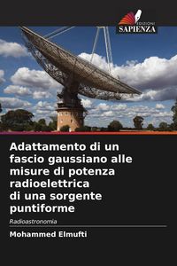 Produktbild: Adattamento di un fascio gaussiano alle misure di potenza radioelettrica di una sorgente puntiforme