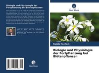 Produktbild: Biologie und Physiologie der Fortpflanzung bei Bl&uuml;tenpflanzen