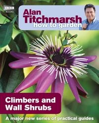 Produktbild: Alan Titchmarsh How to Garden: Climbers and Wall Shrubs