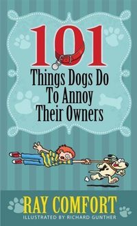 Produktbild: 101 Things Dogs Do To Annoy Their Owners