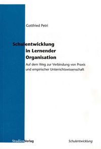 Schulentwicklung in Lernender Organisation Gottfried Petri