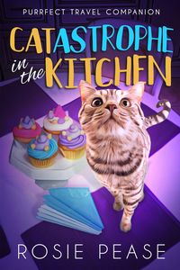 Produktbild: Catastrophe in the Kitchen (Purrfect Travel Companion, #1)