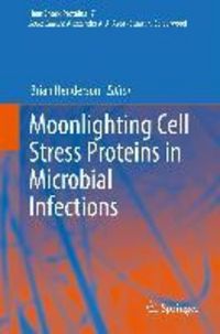Produktbild: Moonlighting Cell Stress Proteins in Microbial Infections