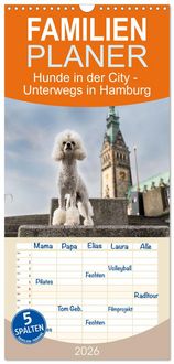 Produktbild: Familienplaner 2026 - Hunde in der City - Unterwegs in Hamburg mit 5 Spalten (Wandkalender, 21 x 45 cm) CALVENDO