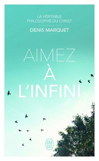 Produktbild: Aimez &agrave; l'infini. La v&eacute;ritable philosophie du Christ