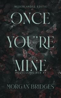 Produktbild: Once you're mine (Possessing her, #1)