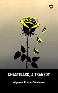 Produktbild: Chastelard, A Tragedy