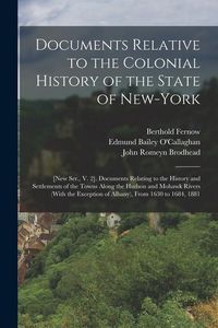 Produktbild: Documents Relative to the Colonial History of the State of New-York: [New Ser., V. 2]. Documents Relating to the History and Settlements of the Towns