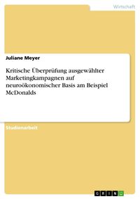 Produktbild: Kritische &Uuml;berpr&uuml;fung ausgew&auml;hlter Marketingkampagnen auf neuro&ouml;konomischer Basis am Beispiel McDonalds