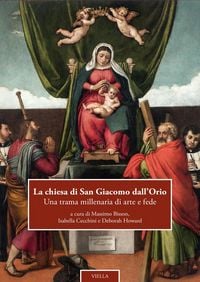 Produktbild: La chiesa di San Giacomo dall'Orio. Una trama millenaria di arte e fede
