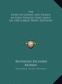Produktbild: The Story of Genesis and Exodus an Early English Song about AD 1250 (LARGE PRINT EDITION)