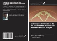 Produktbild: Evaluaci&oacute;n nutricional de los luchadores masculinos y femeninos del Punjab