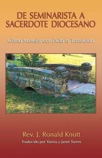 Produktbild: De Seminarista a Sacerdote Diocesano: C&oacute;mo Manejar con &Eacute;xito la Transici&oacute;n