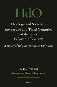 Produktbild: Theology and Society in the Second and Third Centuries of the Hijra. Volume 6.1: Texts I-XXI