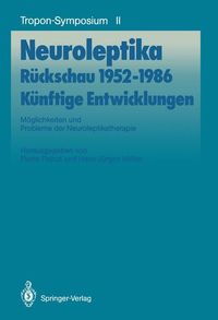 Produktbild: Neuroleptika: R&uuml;ckschau 1952-1986, K&uuml;nftige Entwicklungen