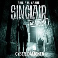 Produktbild: Sinclair Academy, Folge 06: Cyber-D&auml;monen