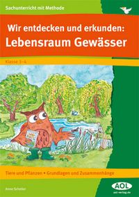 Bild vom Artikel Wir entdecken und erkunden: Lebensraum Gewässer vom Autor Anne Scheller