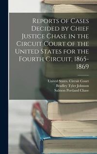 Produktbild: Reports of Cases Decided by Chief Justice Chase in the Circuit Court of the United States for the Fourth Circuit, 1865-1869