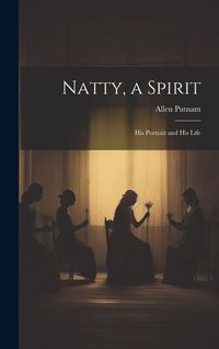 Produktbild: Natty, a Spirit: His Portrait and His Life