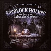 Produktbild: Neues von Sherlock Holmes - Die H&ouml;rb&uuml;cher - Folge 23: Sherlock Holmes und das geheime Leben der Nilpferde
