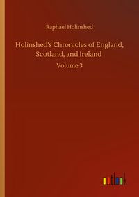 Produktbild: Holinshed's Chronicles of England, Scotland, and Ireland