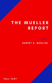 Produktbild: The Mueller Report: Part I and Part II and annex. full transcript easy to read
