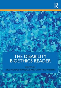 Produktbild: The Disability Bioethics Reader