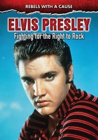 Produktbild: Elvis Presley: Fighting for the Right to Rock