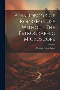 Produktbild: A Handbook Of RocksFor Use Without The Petrographic Microscope