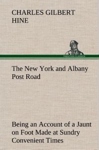 Produktbild: The New York and Albany Post Road From Kings Bridge to 'The Ferry at Crawlier, o