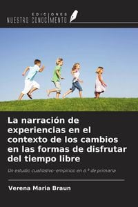 Produktbild: La narraci&oacute;n de experiencias en el contexto de los cambios en las formas de disfrutar del tiempo libre