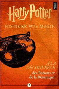 Harry Potter: À la découverte des Potions et de la Botanique Pottermore Publishing