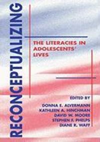 Produktbild: Reconceptualizing the Literacies in Adolescents' Lives