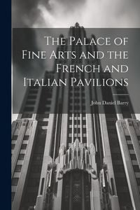 Produktbild: The Palace of Fine Arts and the French and Italian Pavilions
