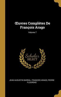 Produktbild: OEuvres Compl&egrave;tes De Fran&ccedil;ois Arago; Volume 7