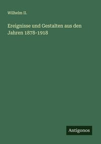 Produktbild: Ereignisse und Gestalten aus den Jahren 1878-1918