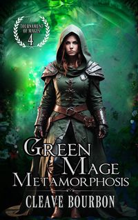 Produktbild: Green Mage Metamorphosis (Tournament of Mages, #4)