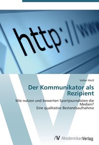 Bild vom Artikel Der Kommunikator als Rezipient vom Autor Volker Weiss