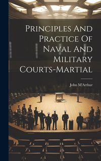 Produktbild: Principles And Practice Of Naval And Military Courts-martial