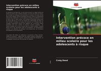 Produktbild: Intervention pr&eacute;coce en milieu scolaire pour les adolescents &agrave; risque