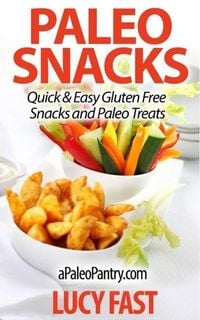Produktbild: Paleo Snacks: Quick & Easy Gluten Free Snacks and Paleo Treats (Paleo Diet Solution Series)
