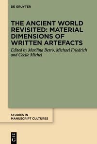 Produktbild: The Ancient World Revisited: Material Dimensions of Written Artefacts