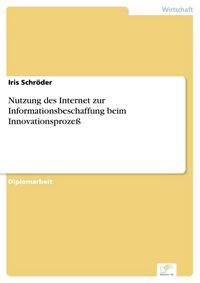 Produktbild: Nutzung des Internet zur Informationsbeschaffung beim Innovationsproze&szlig;
