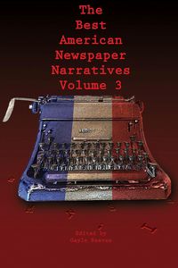 Produktbild: The Best American Newspaper Narratives, Volume 3