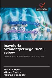 Produktbild: In&iquest;ynieria ortodontycznego ruchu z&iquest;b&oacute;w